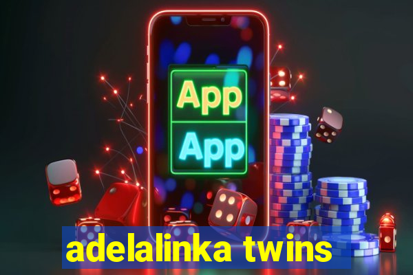 adelalinka twins